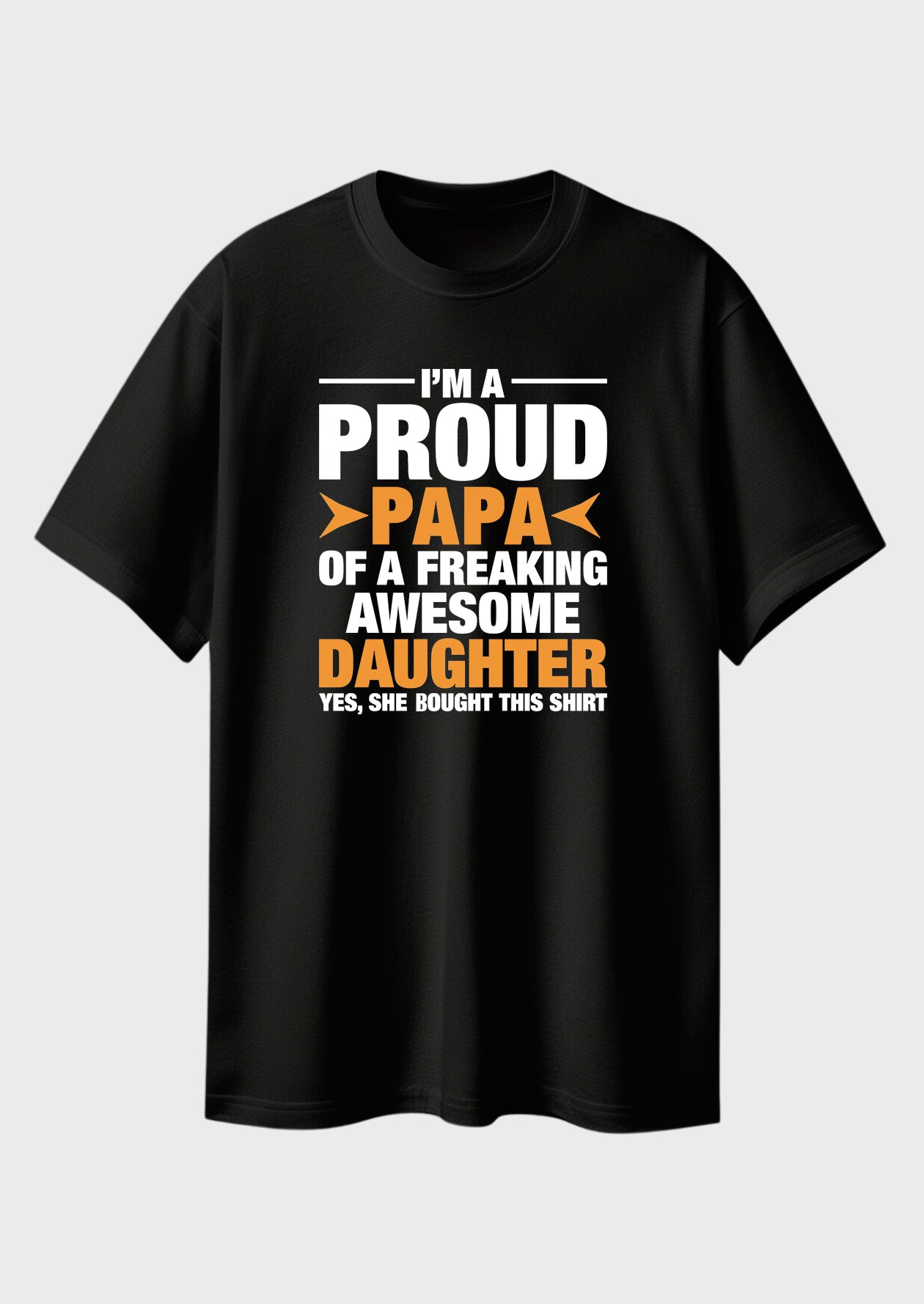 I'm A Proud Papa Of A Freaking Awesome Daughter