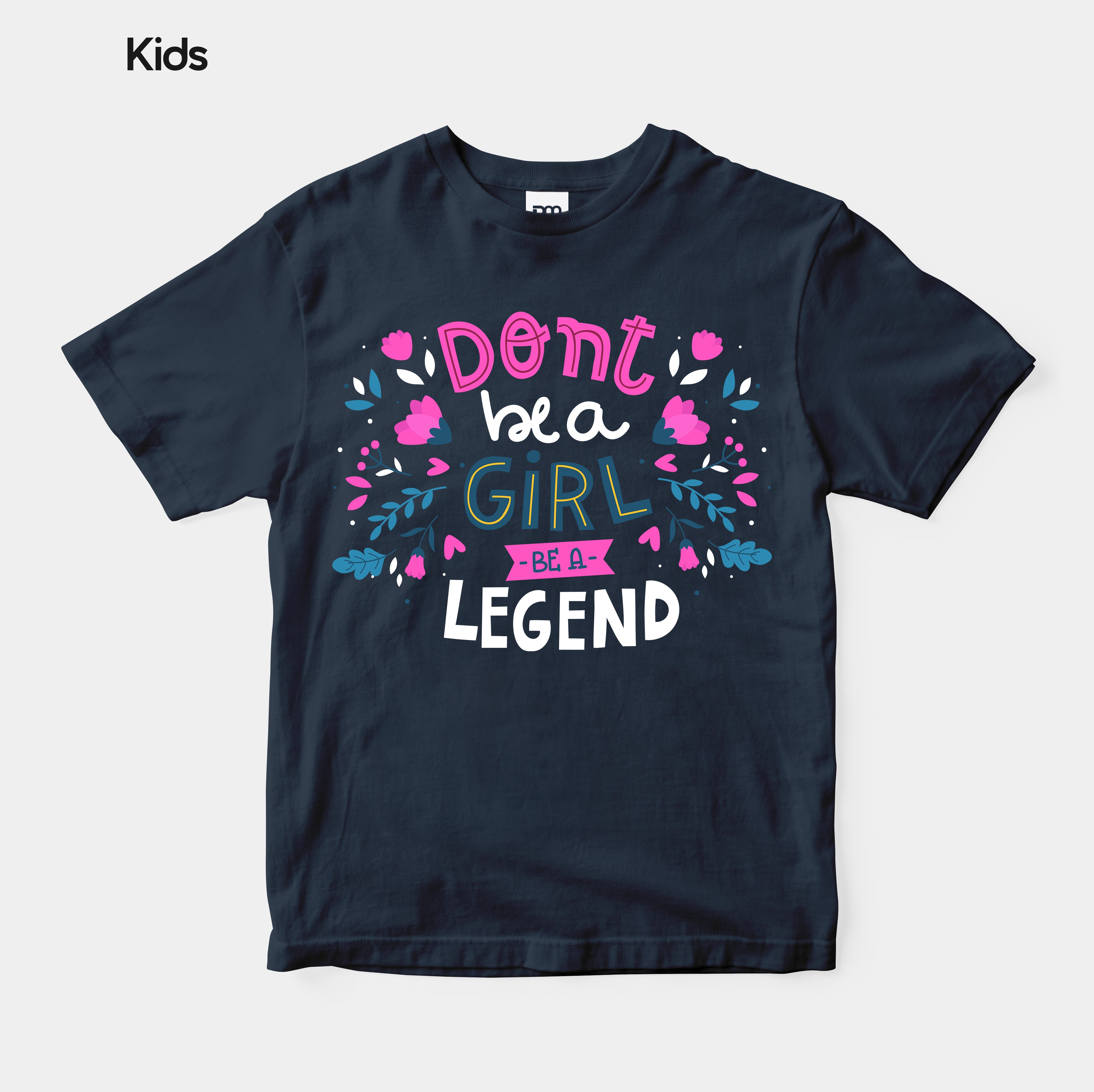 Don't Be a Girl Be a Legend