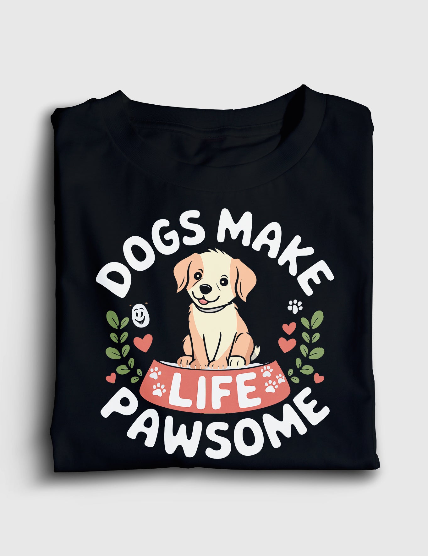 Dogs Make Life Pawsome