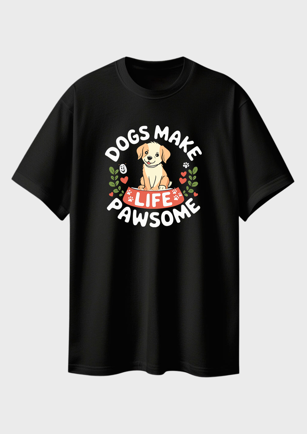 Dogs Make Life Pawsome