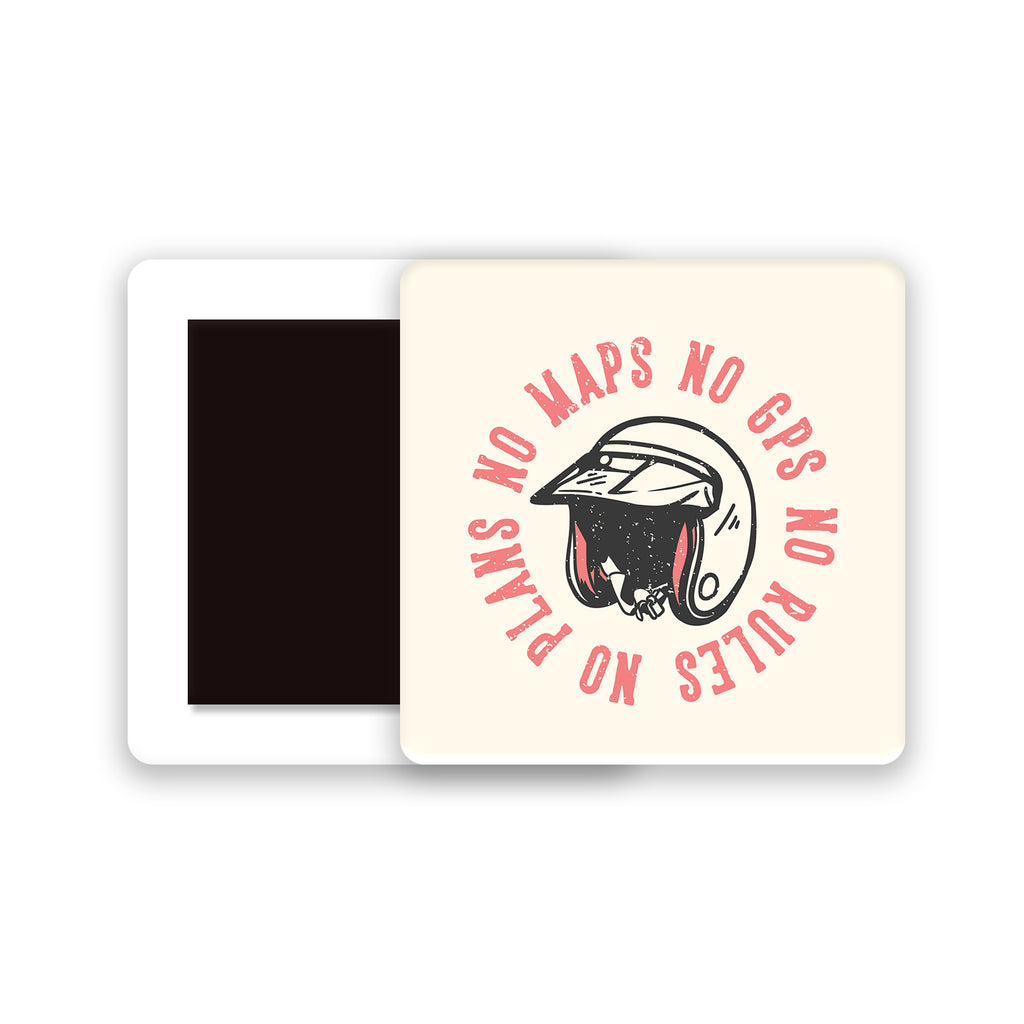 No Maps - Acrylic Fridge Magnet