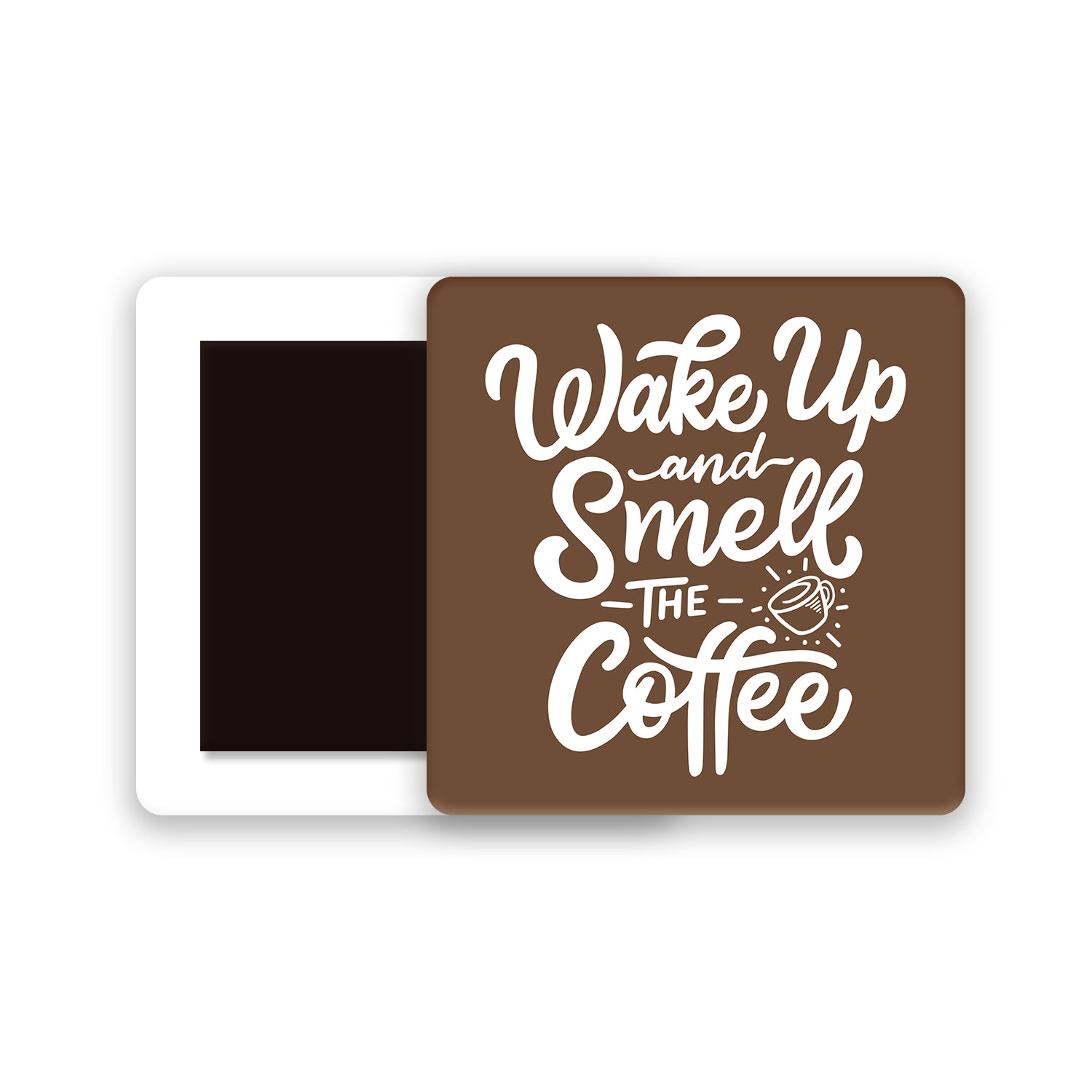 Smell The Coffee - Acrylic Fridge Magnet